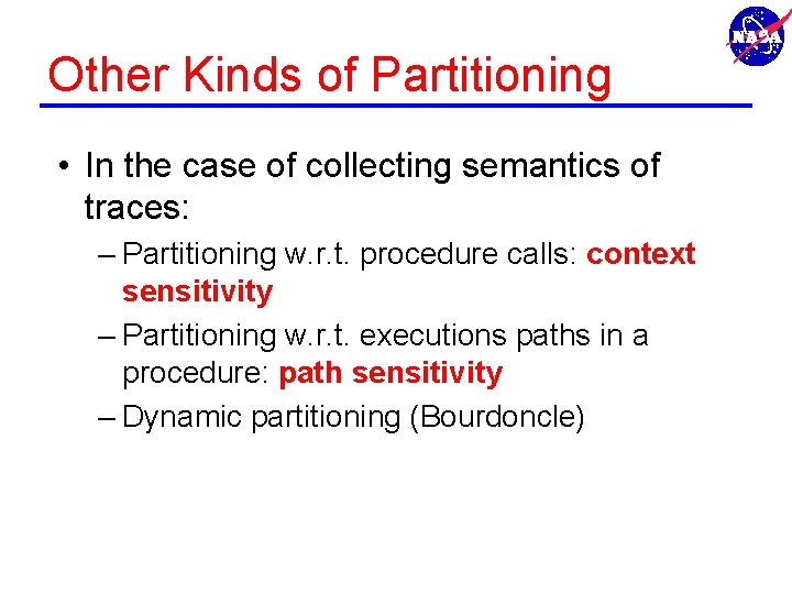 Other Kinds of Partitioning • In the case of collecting semantics of traces: –