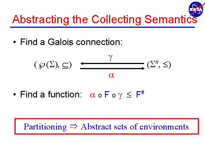 Abstracting the Collecting Semantics • Find a Galois connection: ( (S), ) g a