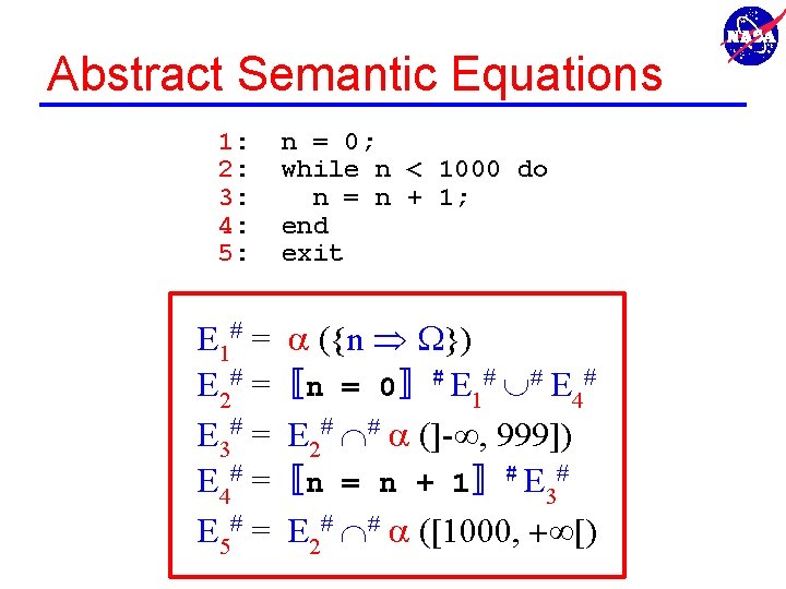 Abstract Semantic Equations 1: 2: 3: 4: 5: n = 0; while n <