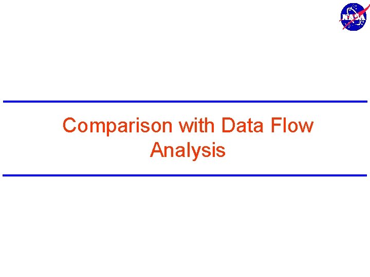 Comparison with Data Flow Analysis 