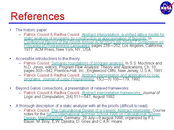 References • The historic paper: – Patrick Cousot & Radhia Cousot. Abstract interpretation: a