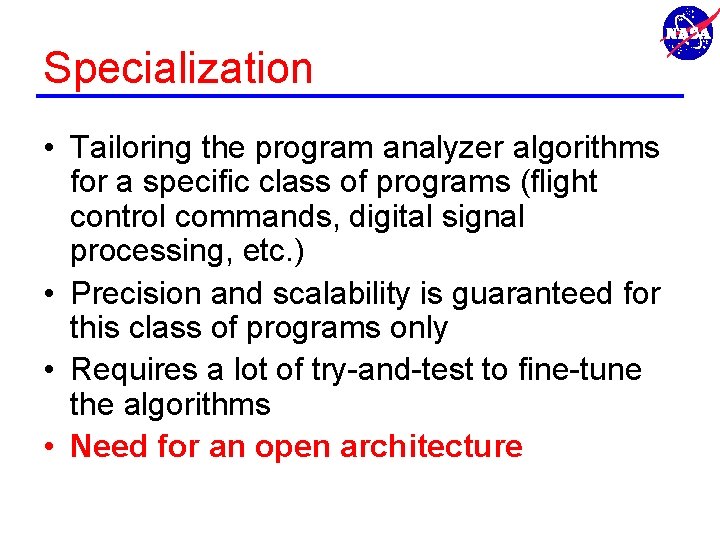 Specialization • Tailoring the program analyzer algorithms for a specific class of programs (flight