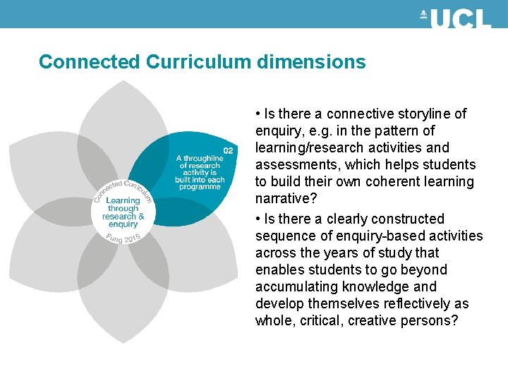 Connected Curriculum dimensions • Is there a connective storyline of enquiry, e. g. in