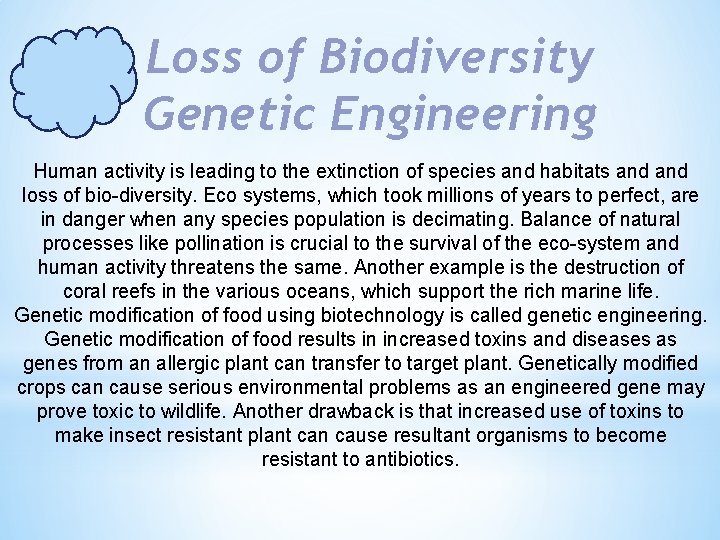  Loss of Biodiversity Genetic Engineering Human activity is leading to the extinction of