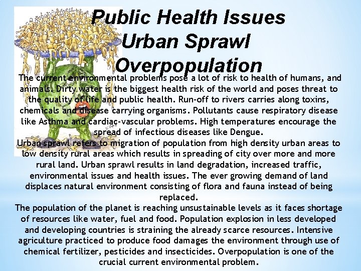  Public Health Issues Urban Sprawl Overpopulation The current environmental problems pose a lot
