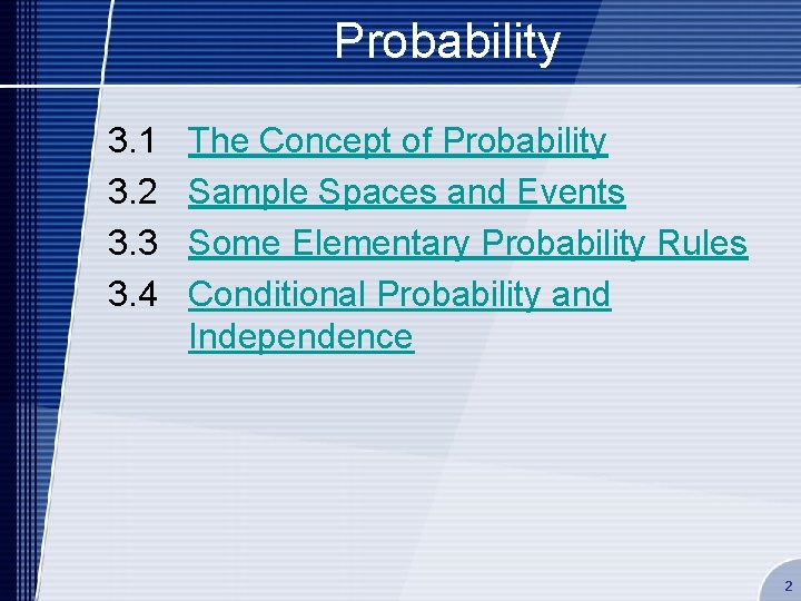 Probability 3. 1 3. 2 3. 3 3. 4 The Concept of Probability Sample