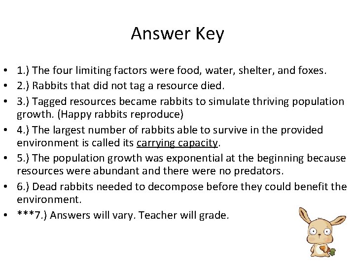 Answer Key • 1. ) The four limiting factors were food, water, shelter, and