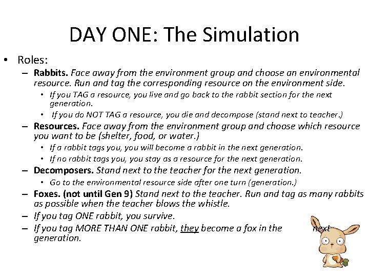 DAY ONE: The Simulation • Roles: – Rabbits. Face away from the environment group