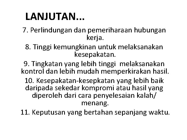 LANJUTAN. . . 7. Perlindungan dan pemeriharaan hubungan kerja. 8. Tinggi kemungkinan untuk melaksanakan