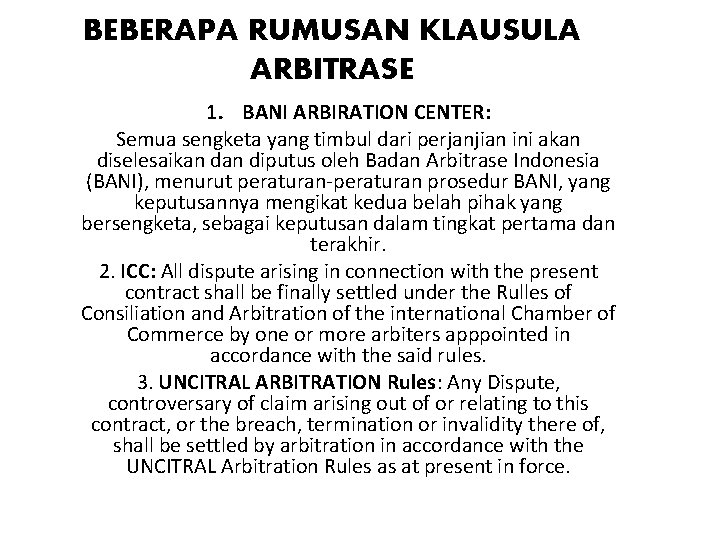 BEBERAPA RUMUSAN KLAUSULA ARBITRASE 1. BANI ARBIRATION CENTER: Semua sengketa yang timbul dari perjanjian