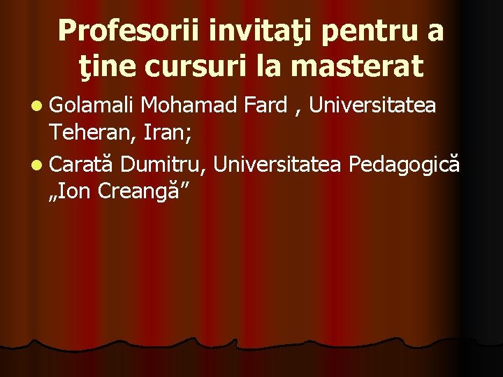 Profesorii invitaţi pentru a ţine cursuri la masterat l Golamali Mohamad Fard , Universitatea Profesorii invitaţi pentru a ţine cursuri la masterat l Golamali Mohamad Fard , Universitatea