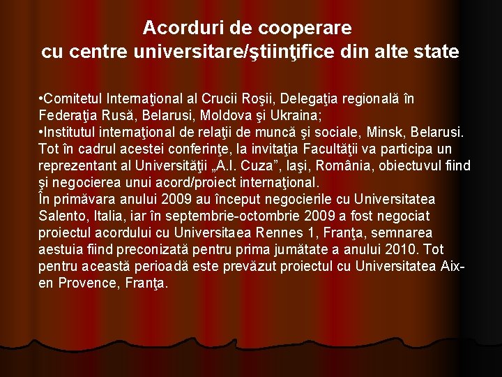 Acorduri de cooperare cu centre universitare/ştiinţifice din alte state • Comitetul Internaţional al Crucii Acorduri de cooperare cu centre universitare/ştiinţifice din alte state • Comitetul Internaţional al Crucii