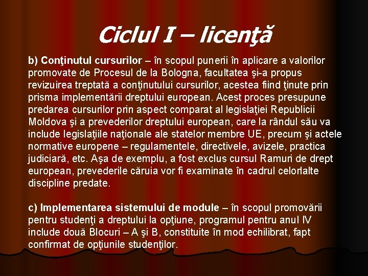 Ciclul I – licenţă b) Conţinutul cursurilor – în scopul punerii în aplicare a Ciclul I – licenţă b) Conţinutul cursurilor – în scopul punerii în aplicare a