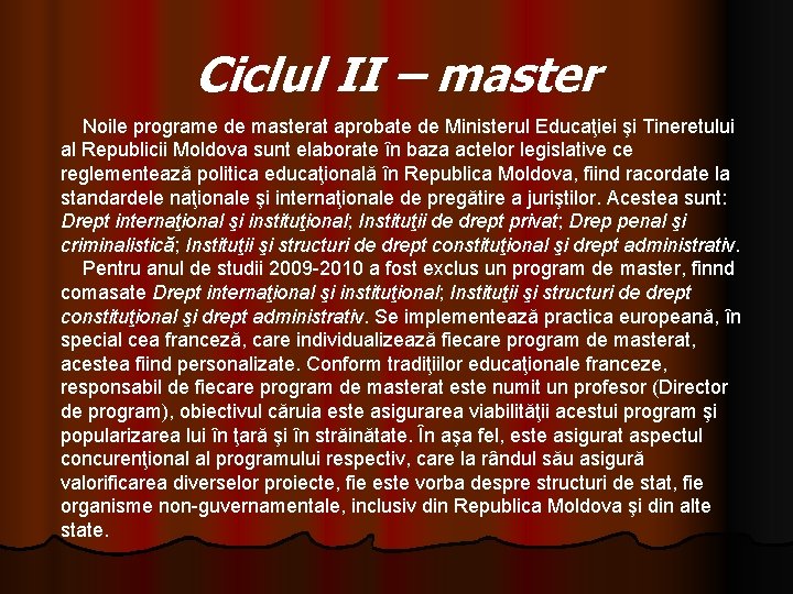 Ciclul II – master Noile programe de masterat aprobate de Ministerul Educaţiei şi Tineretului Ciclul II – master Noile programe de masterat aprobate de Ministerul Educaţiei şi Tineretului
