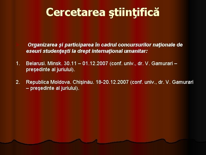 Cercetarea ştiinţifică Ø Organizarea şi participarea în cadrul concursurilor naţionale de eseuri studenţeşti la Cercetarea ştiinţifică Ø Organizarea şi participarea în cadrul concursurilor naţionale de eseuri studenţeşti la