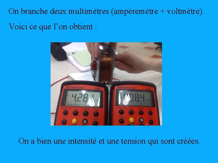  On branche deux multimètres (ampèremètre + voltmètre). Voici ce que l’on obtient :