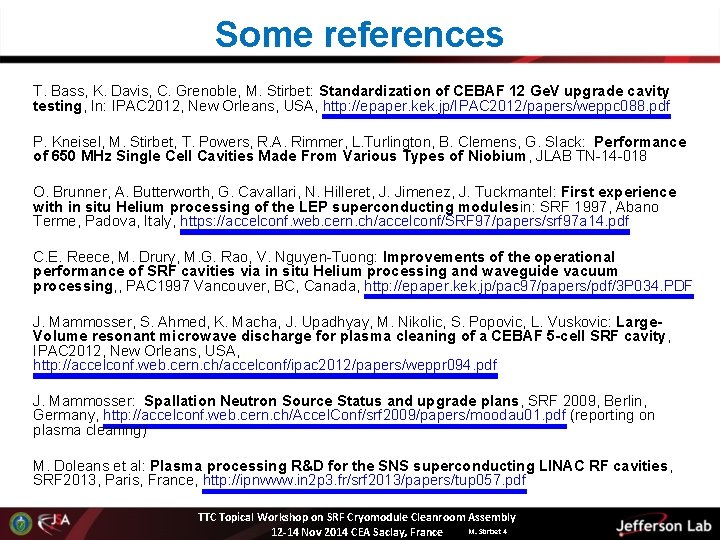 Some references T. Bass, K. Davis, C. Grenoble, M. Stirbet: Standardization of CEBAF 12