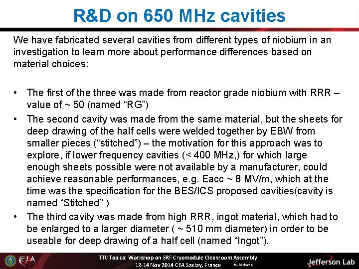 R&D on 650 MHz cavities We have fabricated several cavities from different types of