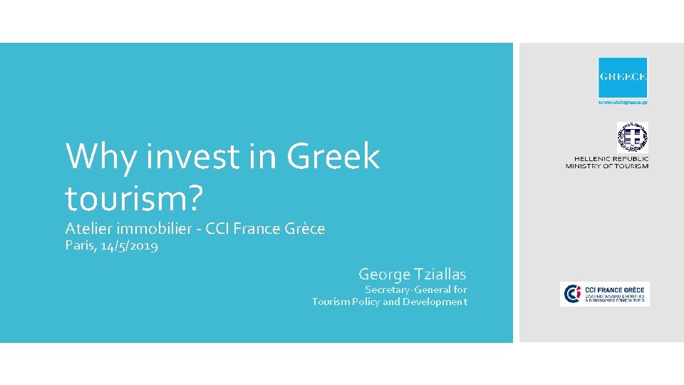 Why invest in Greek tourism? Atelier immobilier - CCI France Grèce Paris, 14/5/2019 George