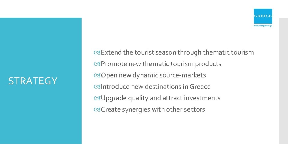  Extend the tourist season through thematic tourism Promote new thematic tourism products STRATEGY