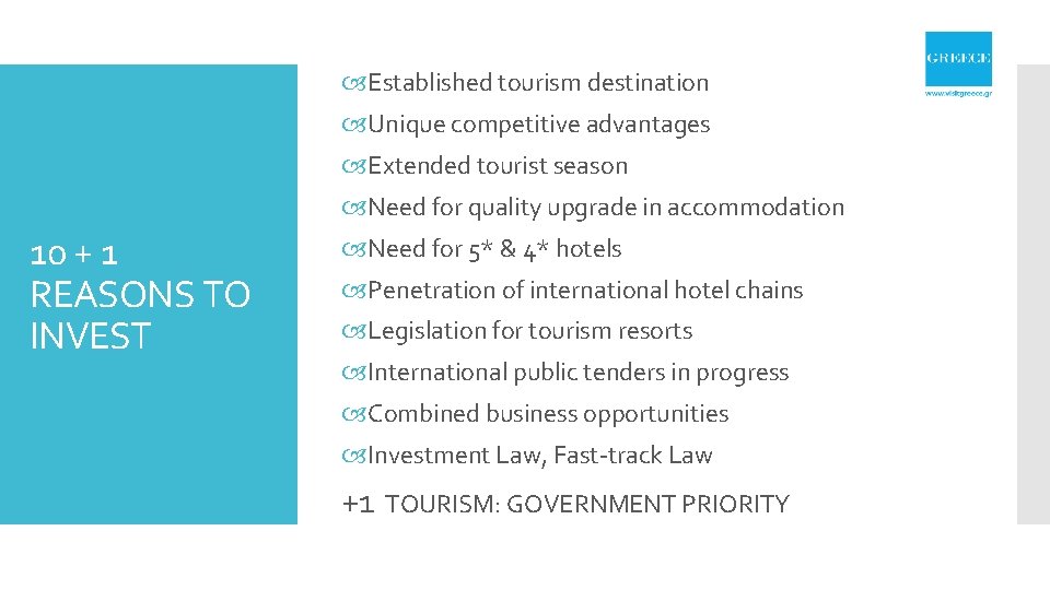 Established tourism destination Unique competitive advantages Extended tourist season Need for quality upgrade