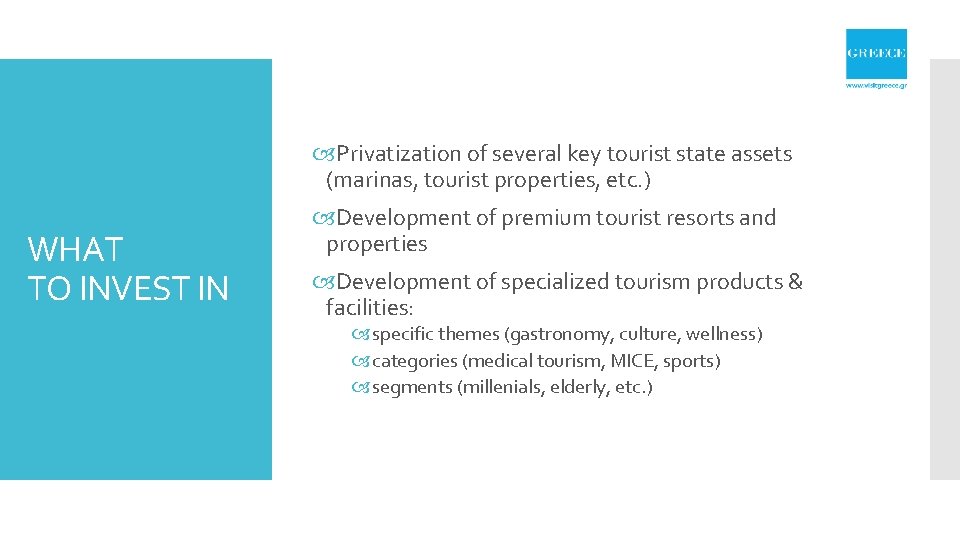  Privatization of several key tourist state assets (marinas, tourist properties, etc. ) WHAT
