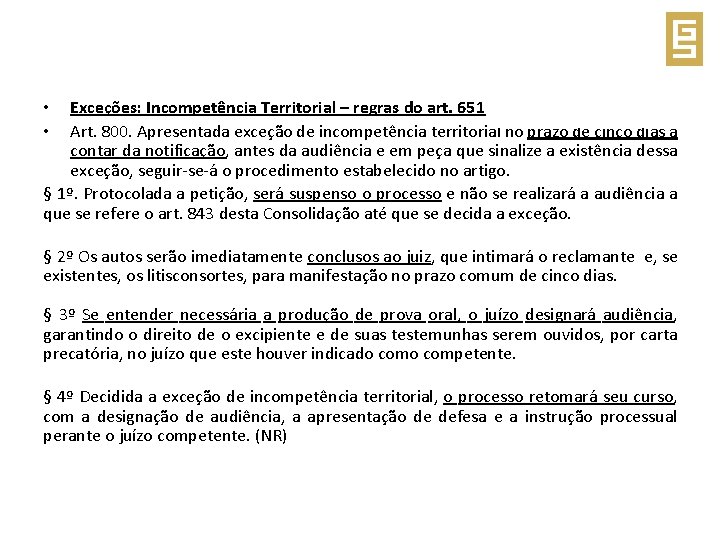 Exceções: Incompetência Territorial – regras do art. 651 Art. 800. Apresentada exceção de incompetência