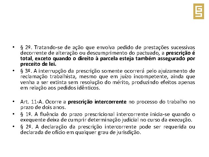  • § 2º. Tratando-se de ação que envolva pedido de prestações sucessivas decorrente