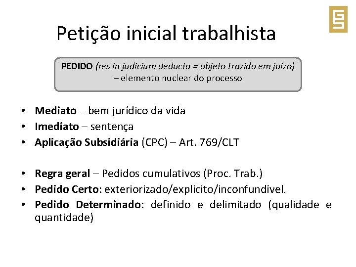  Petição inicial trabalhista PEDIDO (res in judicium deducta = objeto trazido em juízo)