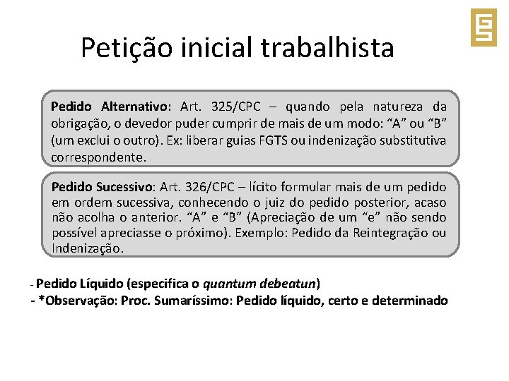  Petição inicial trabalhista Pedido Alternativo: Art. 325/CPC – quando pela natureza da obrigação,