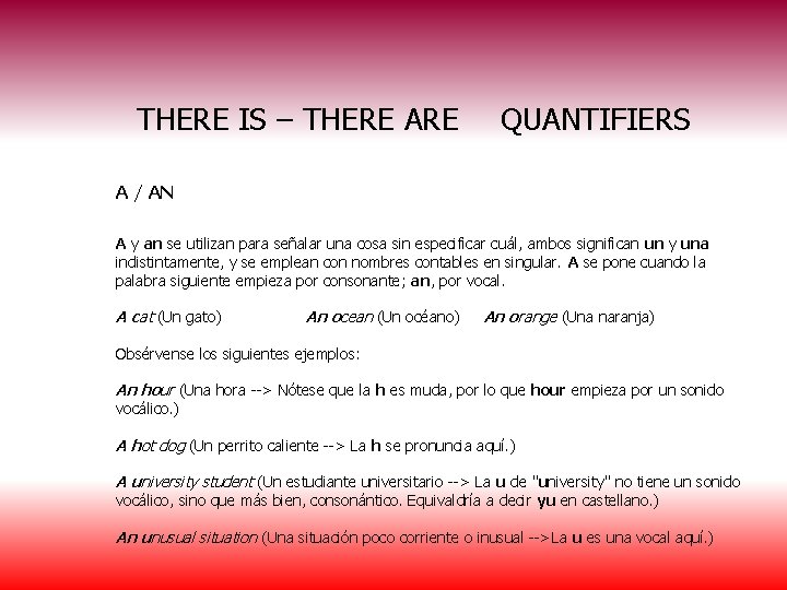 THERE IS – THERE ARE QUANTIFIERS A / AN A y an se utilizan