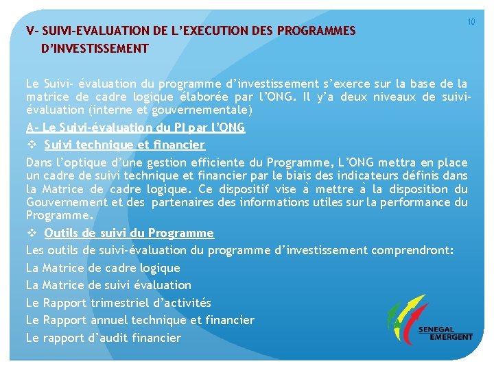 V- SUIVI-EVALUATION DE L’EXECUTION DES PROGRAMMES D’INVESTISSEMENT 10 Le Suivi- évaluation du programme d’investissement