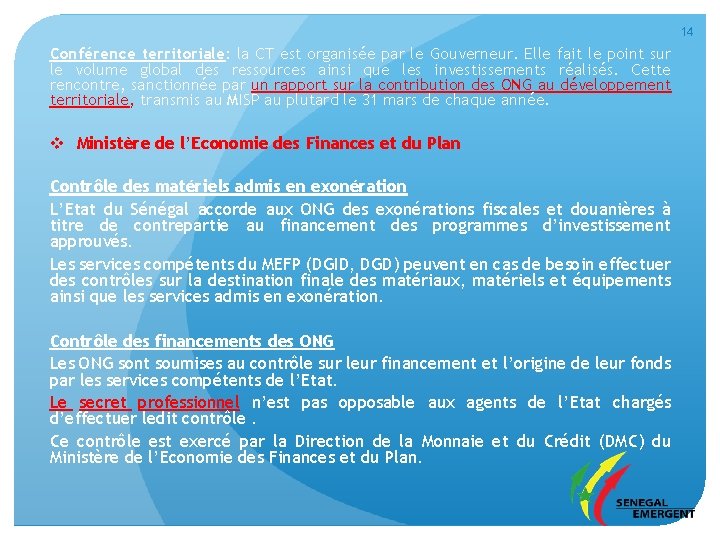 14 Conférence territoriale: la CT est organisée par le Gouverneur. Elle fait le point