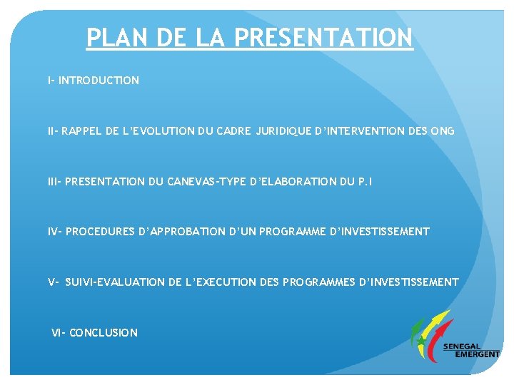 PLAN DE LA PRESENTATION I- INTRODUCTION II- RAPPEL DE L’EVOLUTION DU CADRE JURIDIQUE D’INTERVENTION