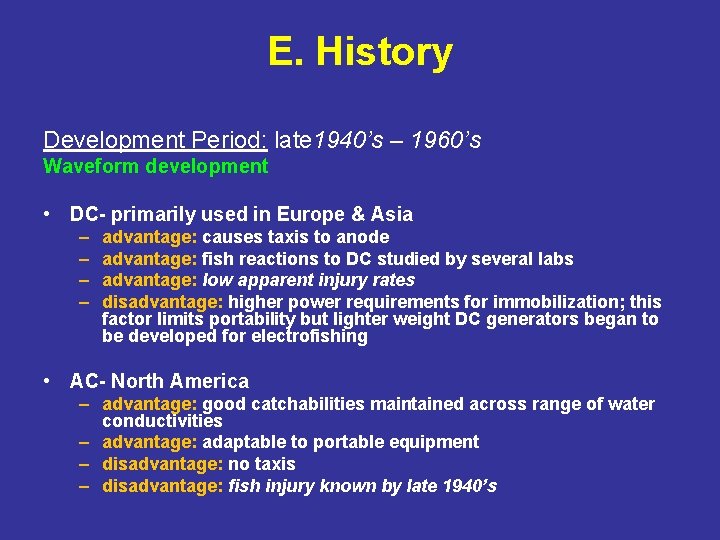 E. History Development Period: late 1940’s – 1960’s Waveform development • DC- primarily used