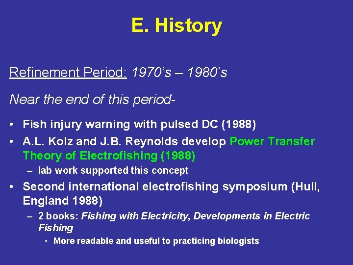 E. History Refinement Period: 1970’s – 1980’s Near the end of this period •