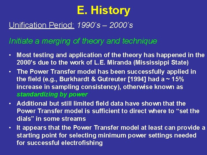E. History Unification Period: 1990’s – 2000’s Initiate a merging of theory and technique