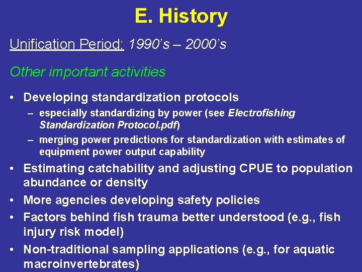E. History Unification Period: 1990’s – 2000’s Other important activities • Developing standardization protocols