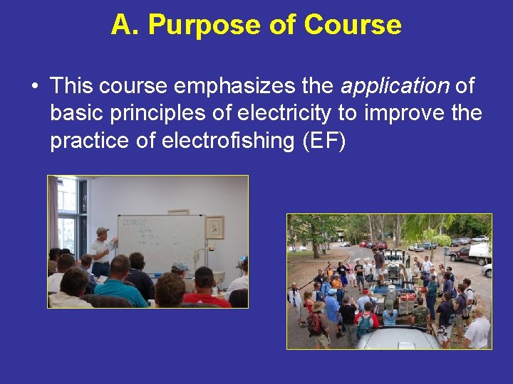A. Purpose of Course • This course emphasizes the application of basic principles of