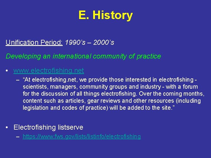 E. History Unification Period: 1990’s – 2000’s Developing an international community of practice •