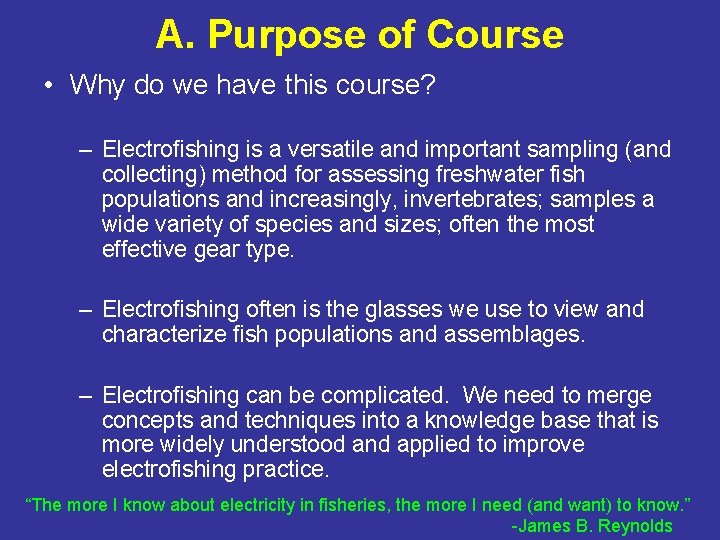 A. Purpose of Course • Why do we have this course? – Electrofishing is