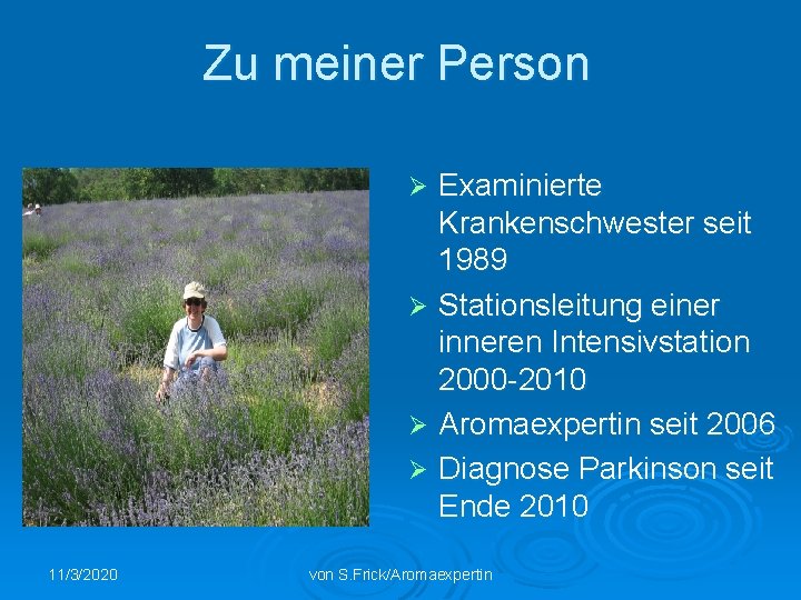 Zu meiner Person Examinierte Krankenschwester seit 1989 Ø Stationsleitung einer inneren Intensivstation 2000 -2010