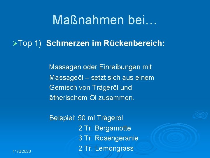 Maßnahmen bei… ØTop 1) Schmerzen im Rückenbereich: Massagen oder Einreibungen mit Massageöl – setzt