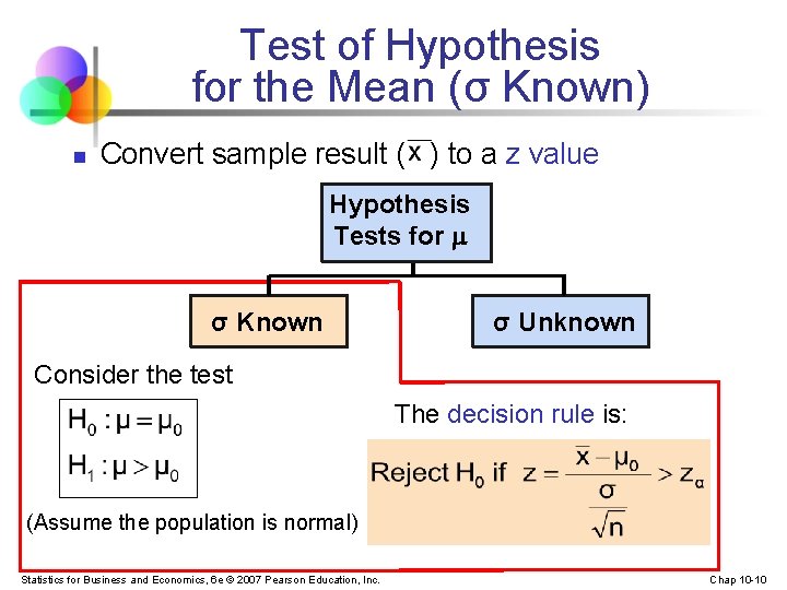 Test of Hypothesis for the Mean (σ Known) n Convert sample result ( )
