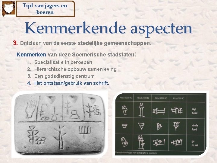 Tijd van jagers en boeren Kenmerkende aspecten 3