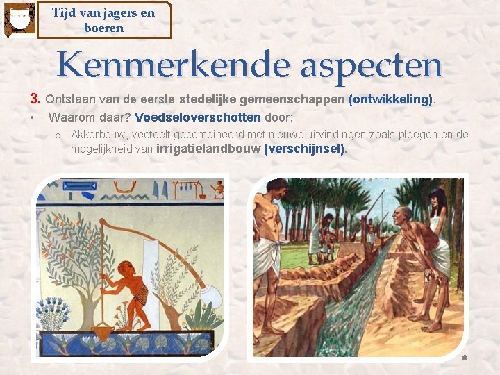 Tijd van jagers en boeren Kenmerkende aspecten 3