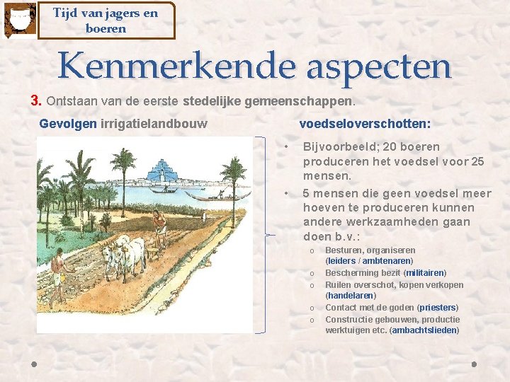 Tijd van jagers en boeren Kenmerkende aspecten 3