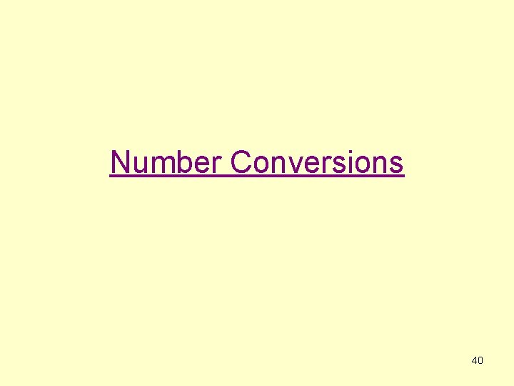 Number Conversions 40 Number Conversions 40
