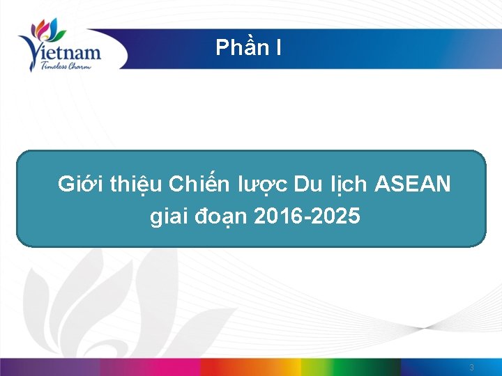 Phần I Giới thiệu Chiến lược Du lịch ASEAN giai đoạn 2016 -2025 3