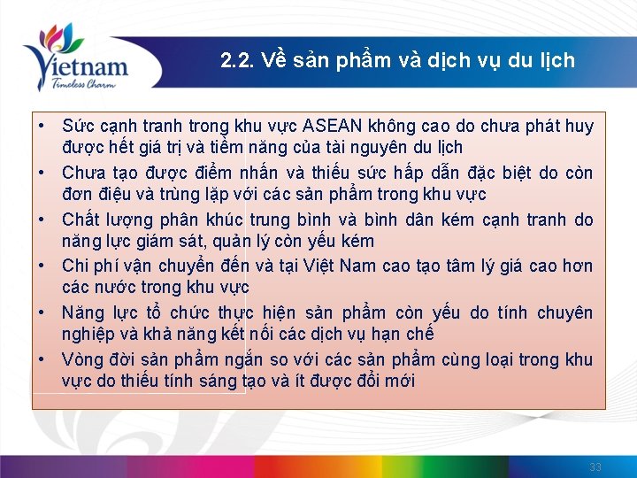 2. 2. Về sản phẩm và dịch vụ du lịch • Sức cạnh tranh